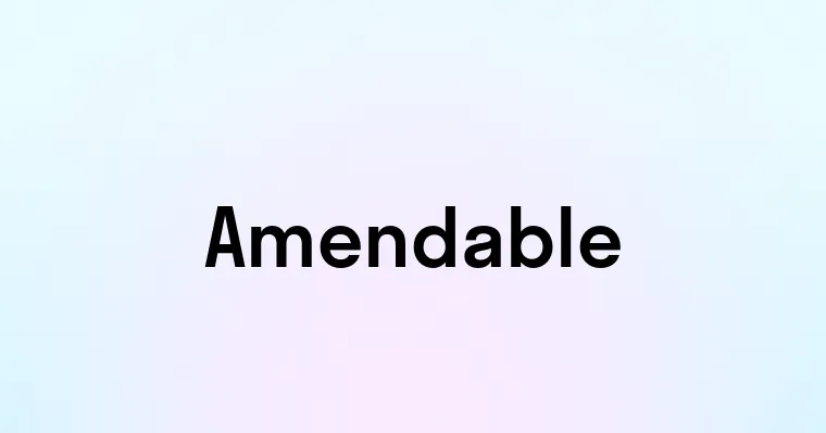 Amendable