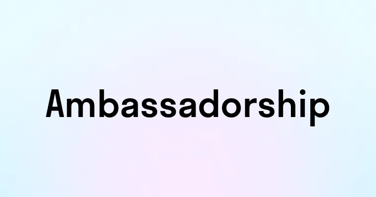 Ambassadorship