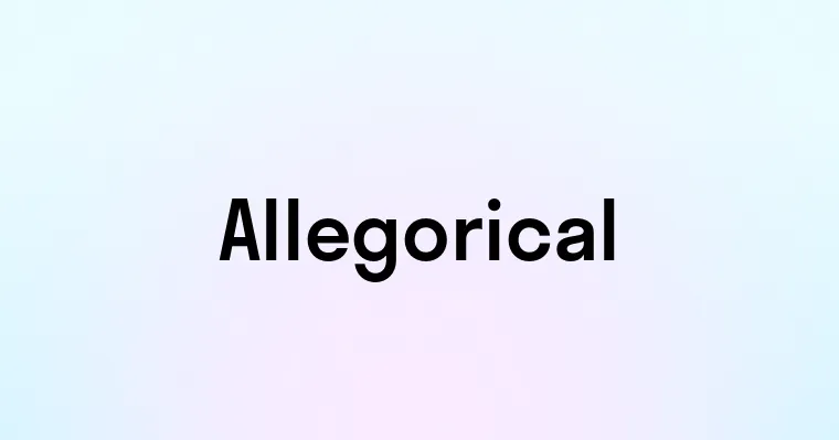 Allegorical