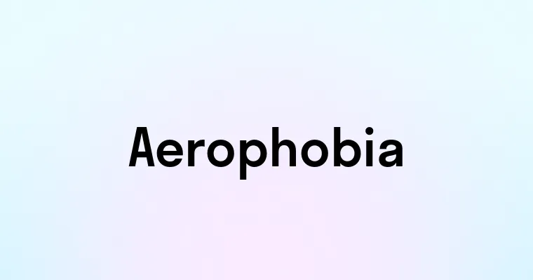 Aerophobia