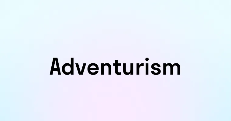 Adventurism