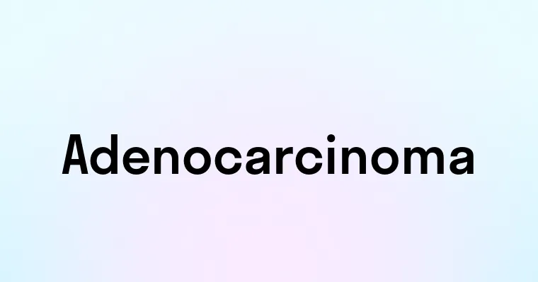 Adenocarcinoma