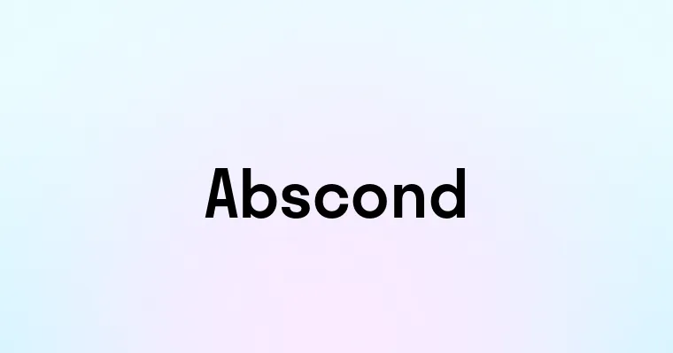 Abscond