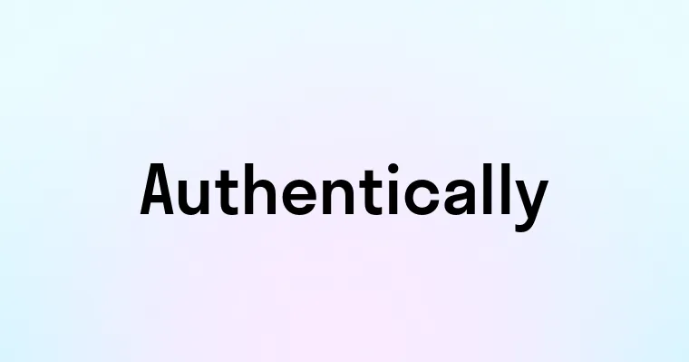 Authentically