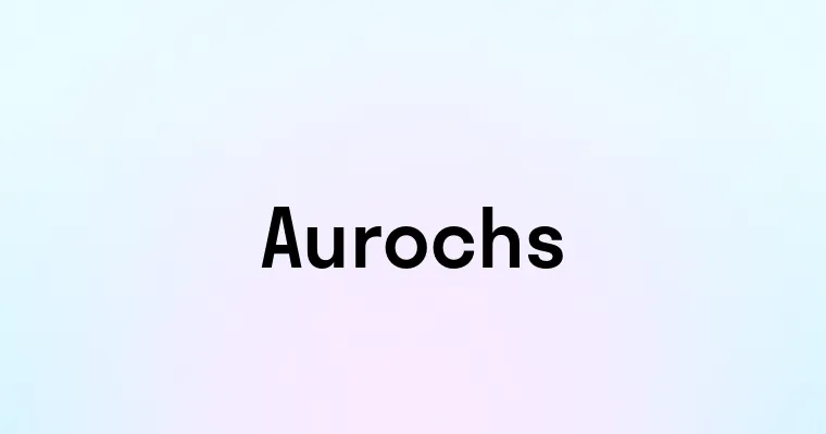 Aurochs