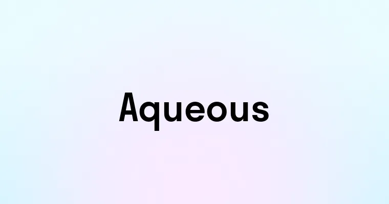 Aqueous