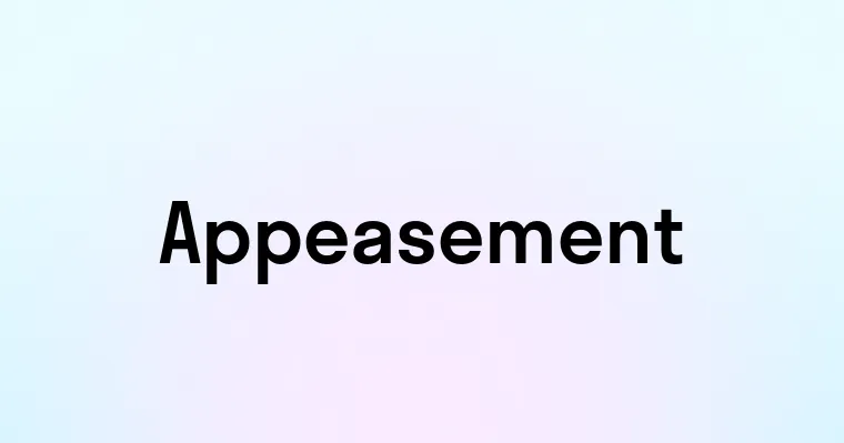 Appeasement — перевод, транскрипция, произношение и примеры