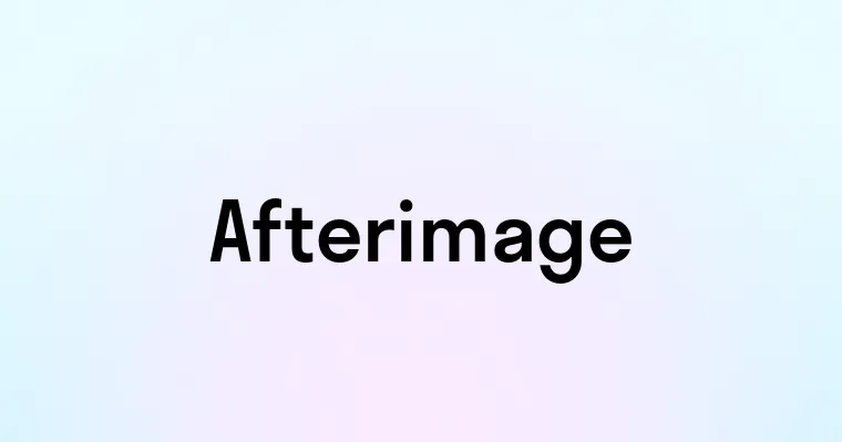 Afterimage