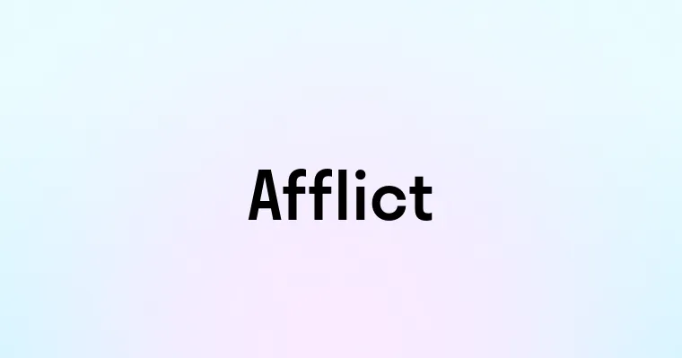 Afflict