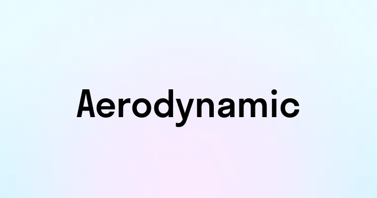 Aerodynamic