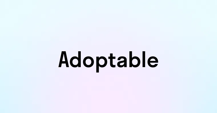 Adoptable