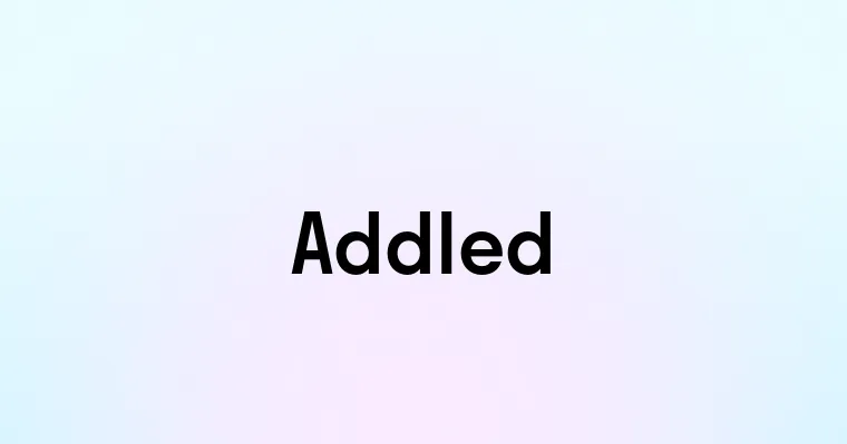 Addled