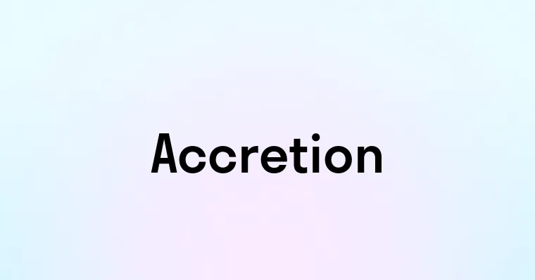 Accretion