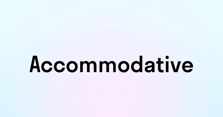 Accommodative