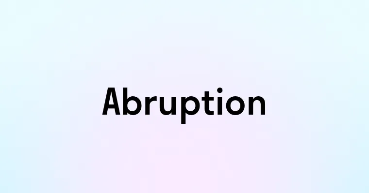 Abruption