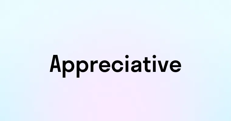 Appreciative