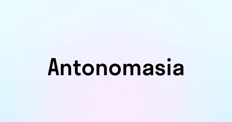 Antonomasia