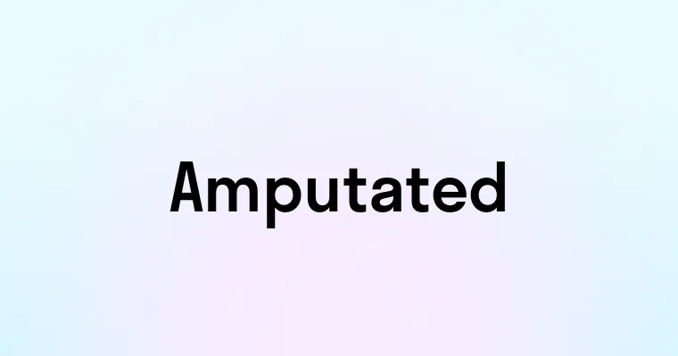 Amputated