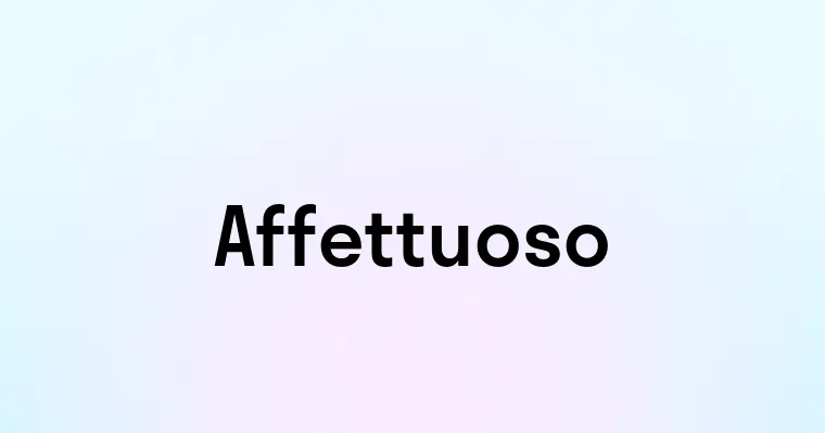 Affettuoso