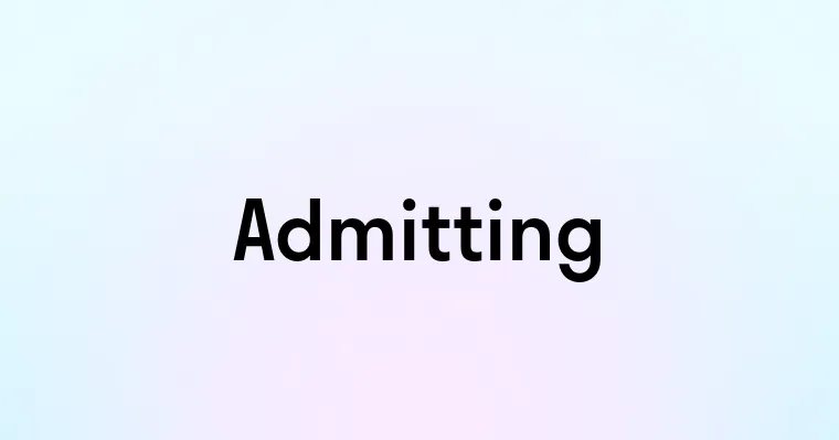 Admitting