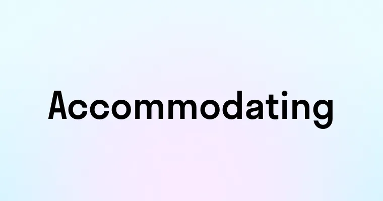 Accommodating