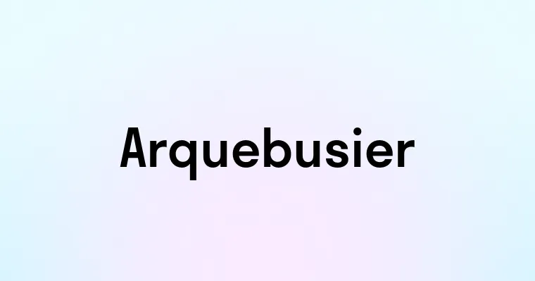 Arquebusier