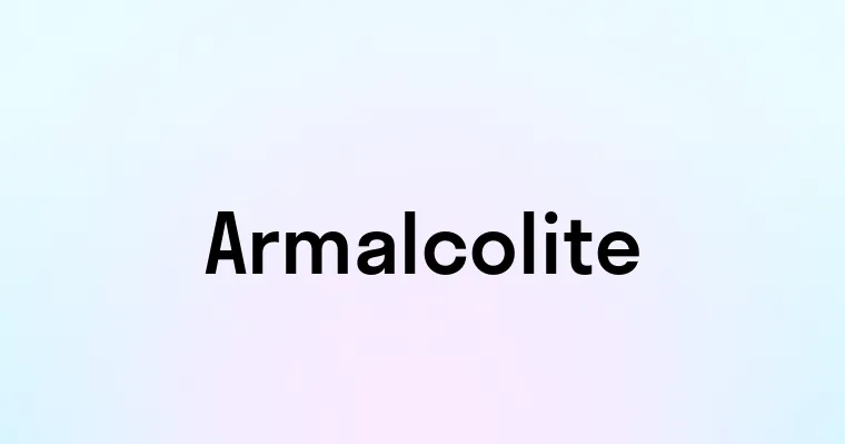 Armalcolite