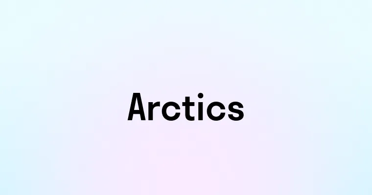 Arctics