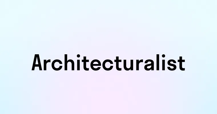 Architecturalist