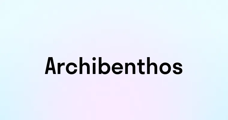 Archibenthos