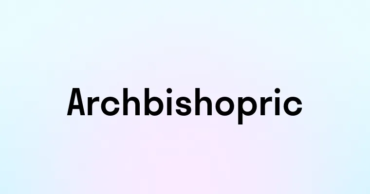 Archbishopric