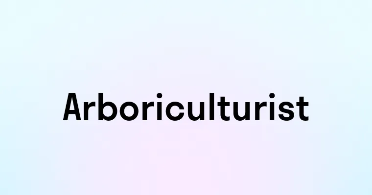 Arboriculturist