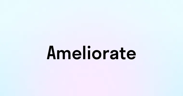 Ameliorate