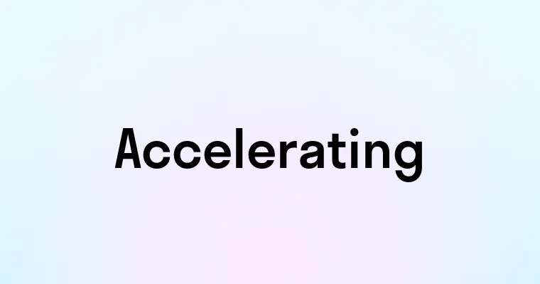 Accelerating