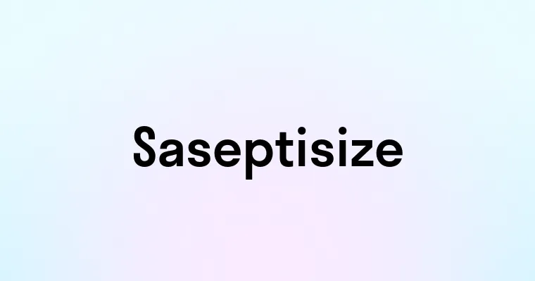 Saseptisize