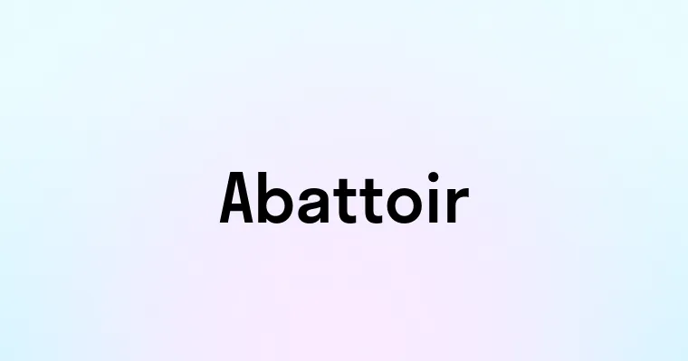 Abattoir