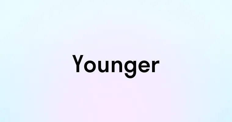 Younger