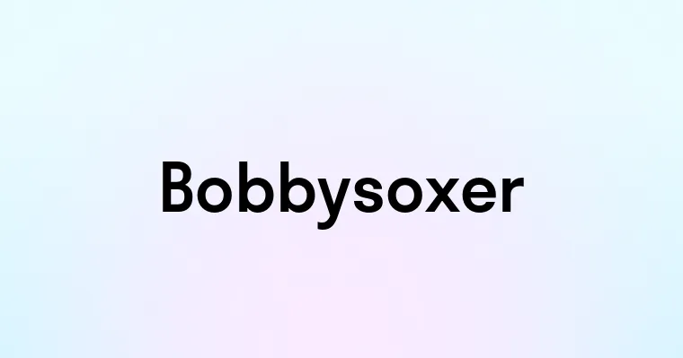 Bobbysoxer