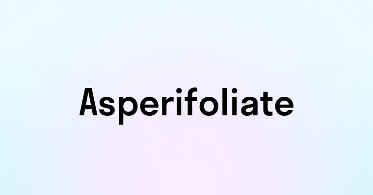 Asperifoliate