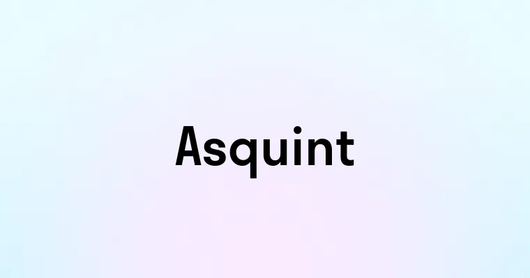 Asquint