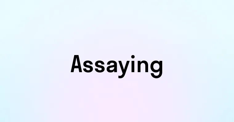 Assaying
