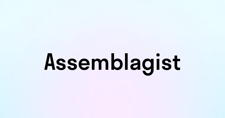 Assemblagist