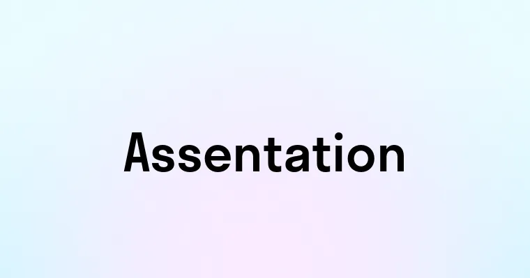 Assentation