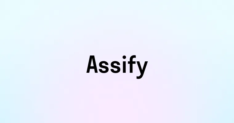 Assify