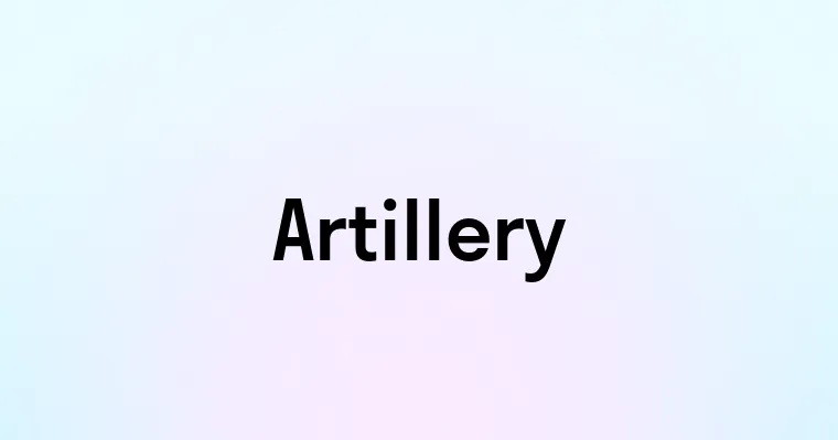 Artillery