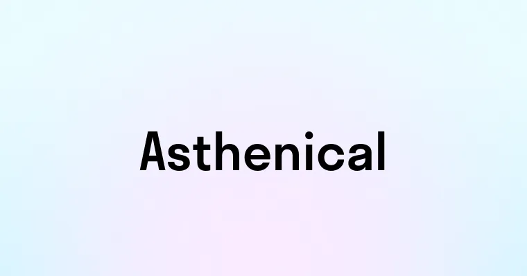 Asthenical