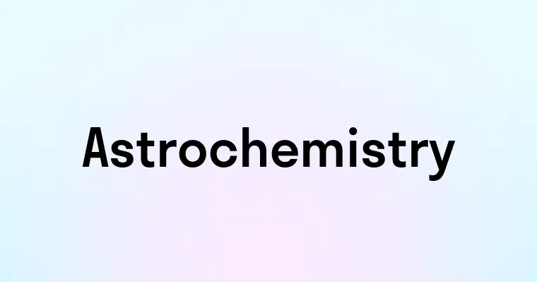 Astrochemistry