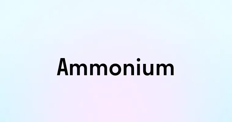 Ammonium