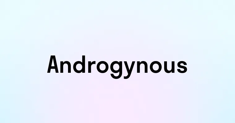 Androgynous