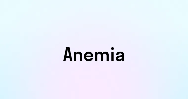 Anemia